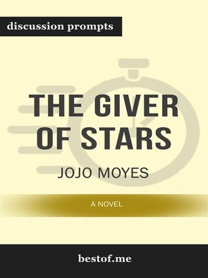 cover image of Summary--"The Giver of Stars--A Novel" by Jojo Moyes--Discussion Prompts